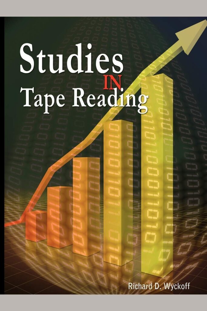 Studies in Tape Reading by Rollo Tape aka - Richard D.Wyckoff